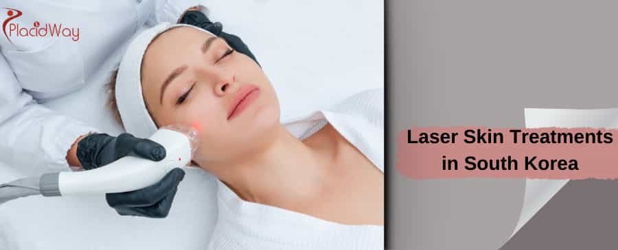 Laser Skin Treatments in South Korea