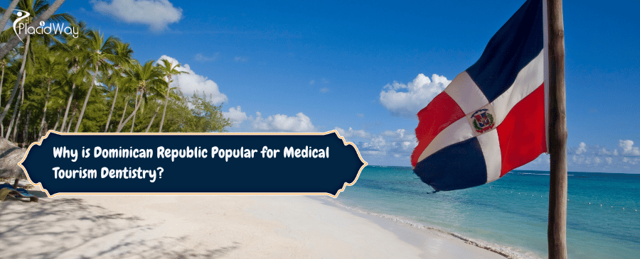 Dominican Republic for Medical Tourism Dentistry