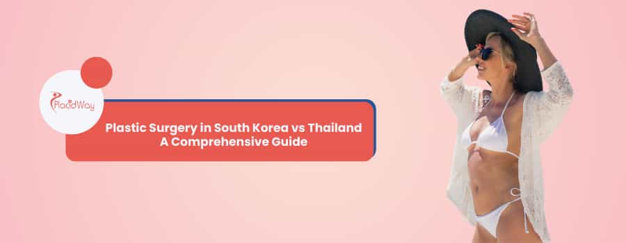 Plastic Surgery in South Korea vs Thailand 