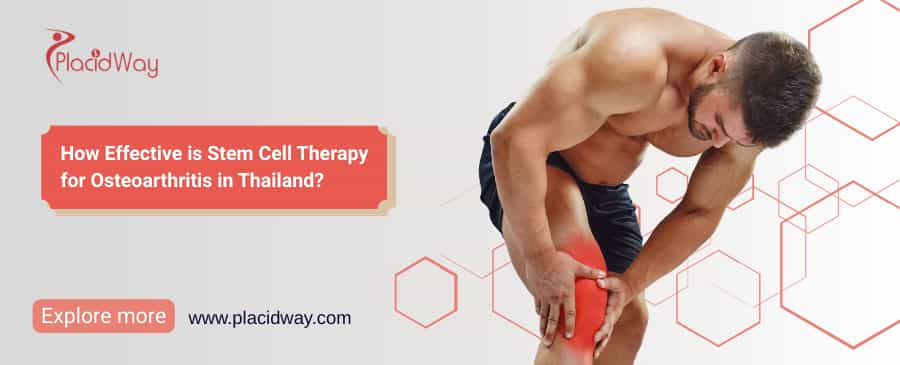 How Effective is Stem Cell Therapy for Osteoarthritis in Thailand