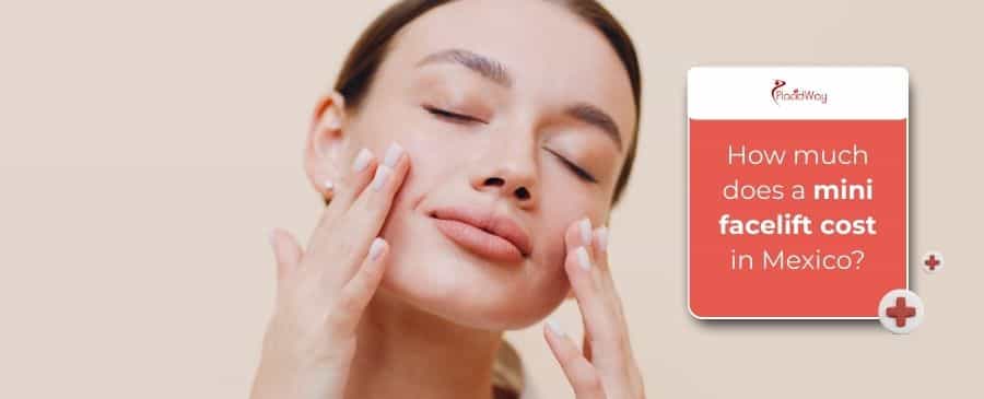 Mini facelift cost in Mexico