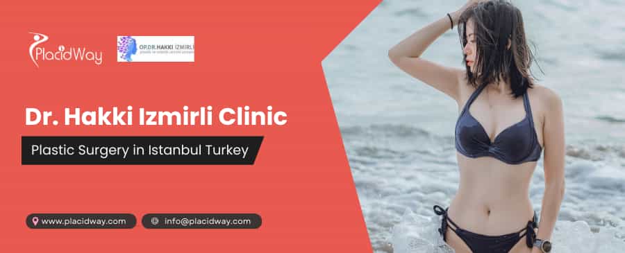 جراحة التجميل اسطنبول تركيا | عيادة الدكتور حقي إزميرلي