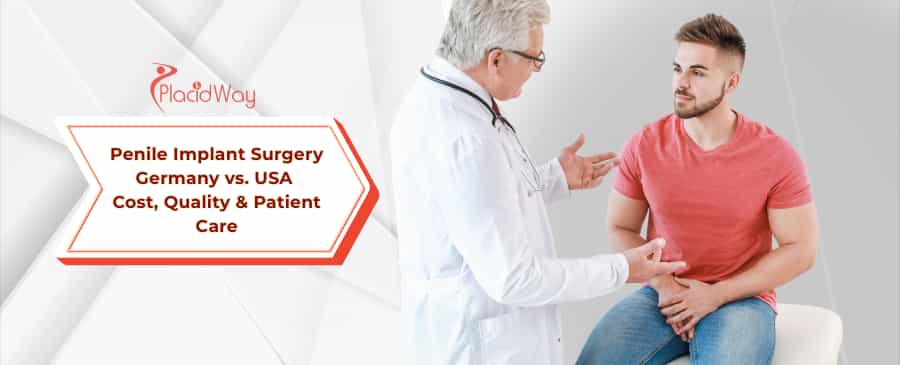 Penile Implant Surgery in Germany vs. USA