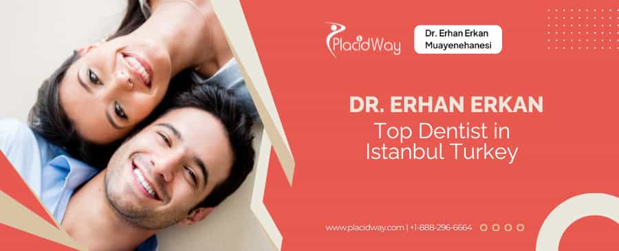 Turkey Dental Clinic | Dr. Erhan Erkan Istanbul