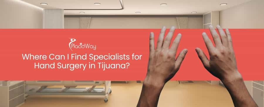 Hand Surgery in Tijuana
