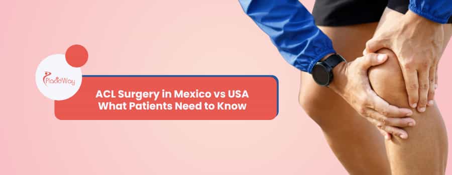 ACL Surgery in Mexico vs USA