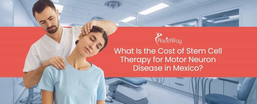 Stem Cell Therapy for Motor Neuron Disease in Mexico