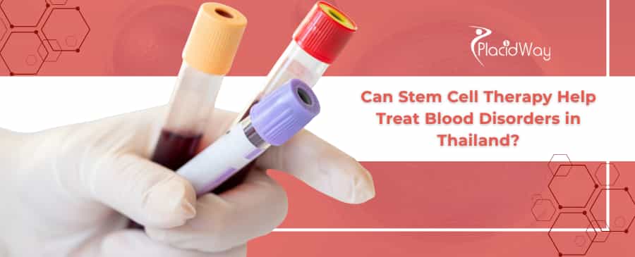 Stem Cell Therapy for Blood Disorders in Thailand