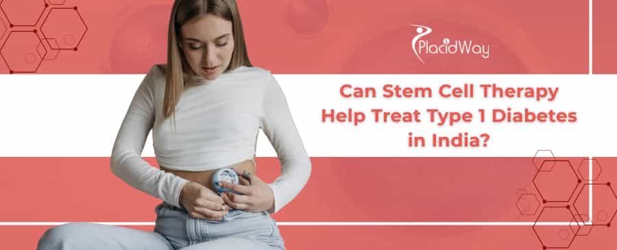 Stem Cell Therapy for Type 1 Diabetes in India