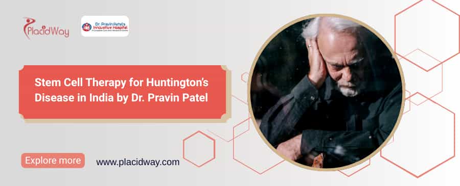 Stem Cell Therapy for Huntington’s Disease Package | Dr. Pravin Patel, India