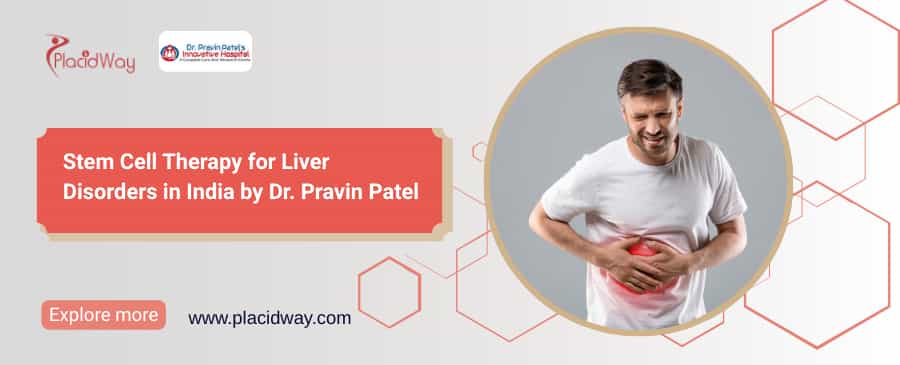 Stem Cell Therapy for Liver Disorders Package in India by Dr. Pravin Patel