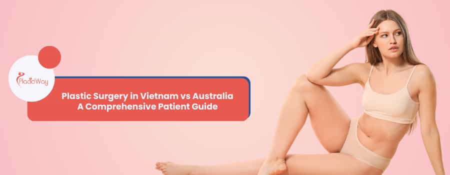 Plastic Surgery in Vietnam vs Australia