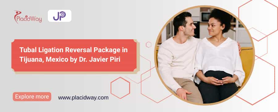 Tubal Ligation Reversal in Mexico | $3,500–$4,500 Package