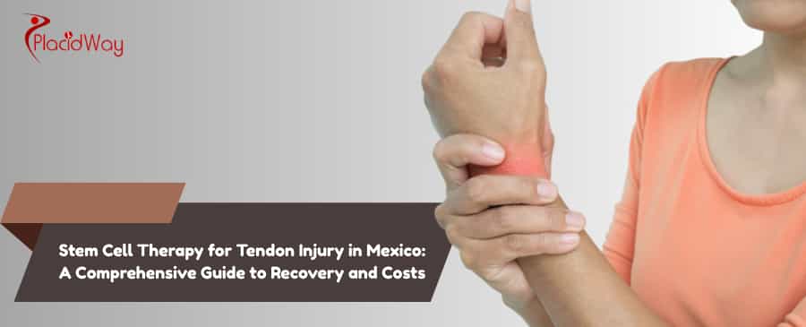 Stem Cell Therapy for Tendon Injury in Mexico