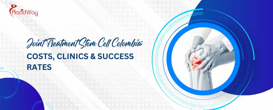 Joint Treatment Stem Cell Colombia:
