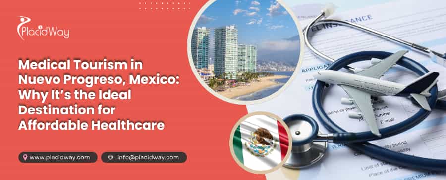 Medical Tourism in Nuevo Progreso | Affordable Healthcare