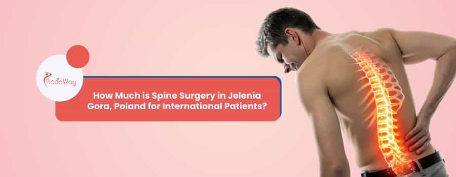How Much is Spine Surgery in Jelenia Gora, Poland for International Patients?