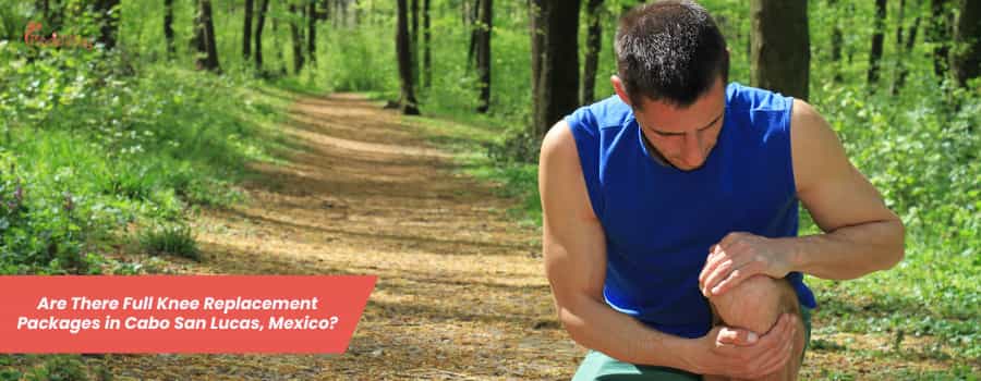 ¿Hay paquetes de reemplazo completo de rodilla en Cabo San Lucas, México?