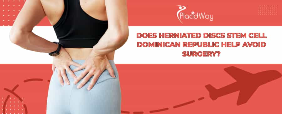 Herniated Disc Stem Cell Therapy in Dominican Republic