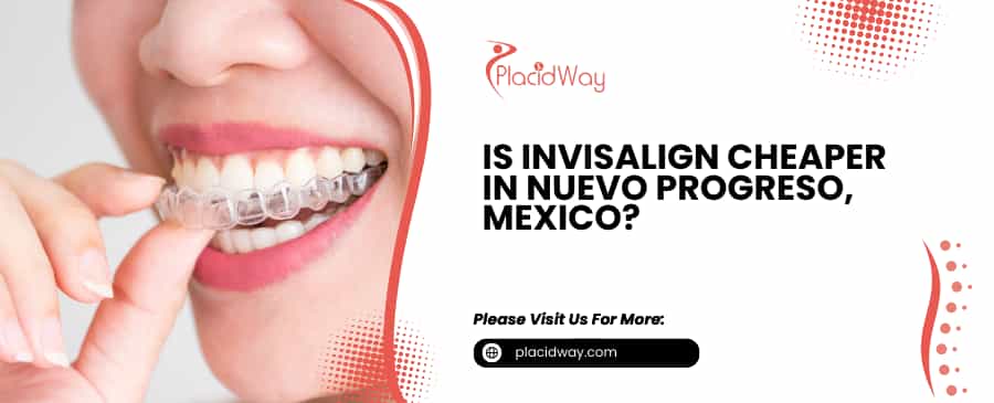 Invisalign más barato en Nuevo Progreso, México