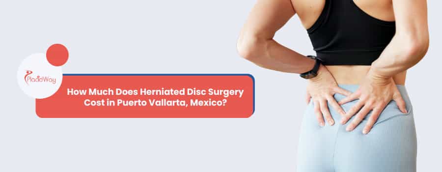 ¿Cuánto cuesta la cirugía de hernia de disco en Puerto Vallarta, México?