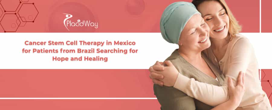 Cancer Stem Cell Therapy in Mexico