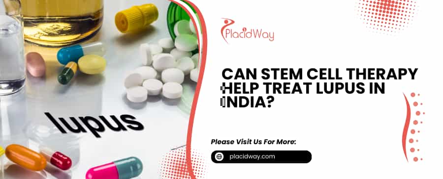 Stem Cell Therapy Help Treat Lupus in India