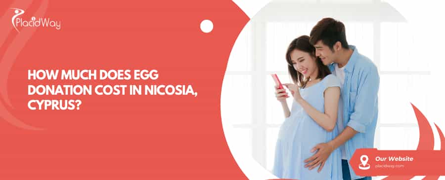 Egg Donation Cost in Nicosia, Cyprus