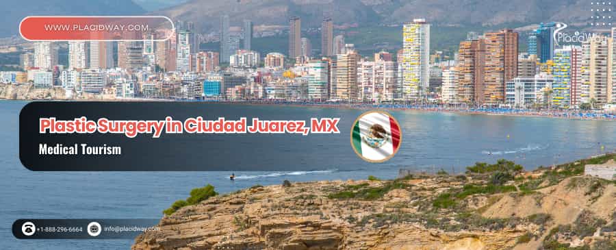 Turismo Médico para Cirugía Plástica en Ciudad Juárez, México