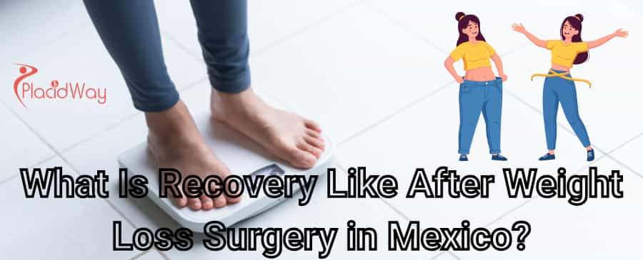 Weight Loss Surgery Recovery in Mexico