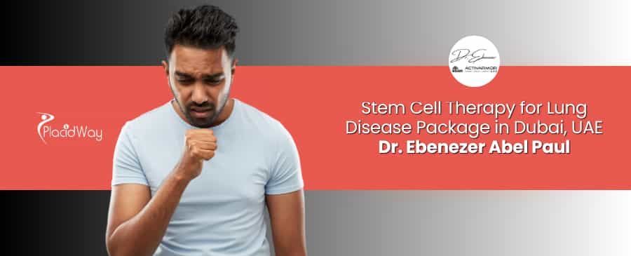 Stem Cell Therapy for Lung Disease in Dubai by Dr. Ebenezer Abel Paul