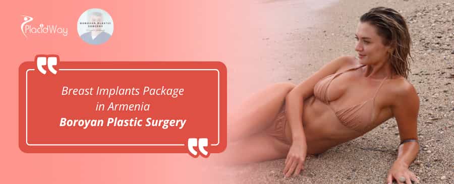 Armenia Breast Implant Prices | Boroyan Plastic Surgery