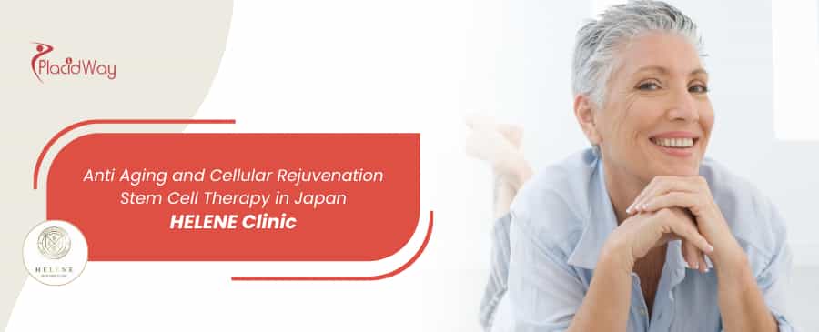 Anti Aging and Cellular Rejuvenation Stem Cell Therapy in Tokyo Japan