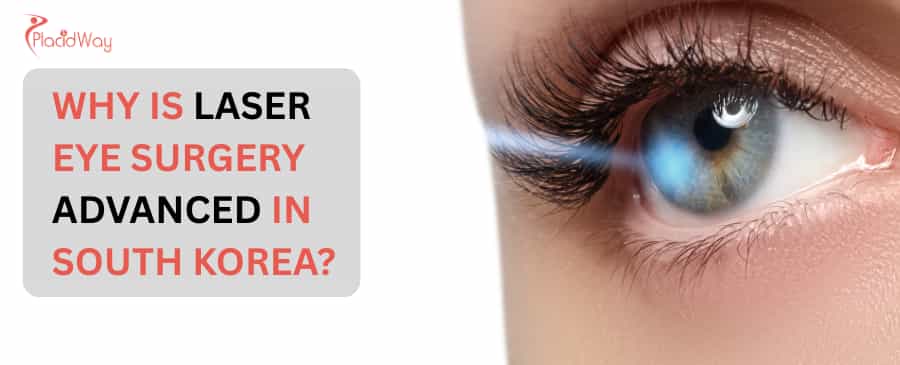 Why is laser eye surgery advanced in South Korea?