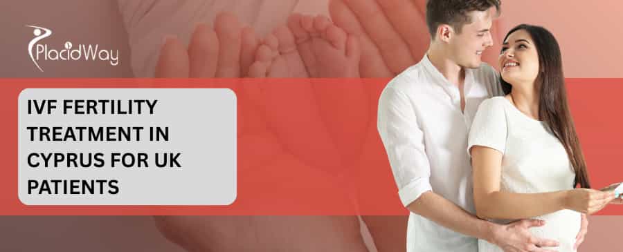IVF Fertility Treatment in Cyprus for UK Patients