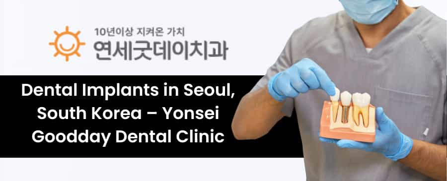 Dental Implants in Seoul, South Korea