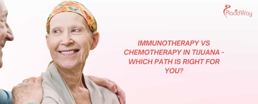 Immunotherapy vs Chemotherapy in Tijuana