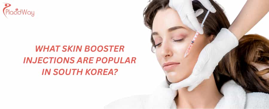 What skin booster injections are popular in South Korea?