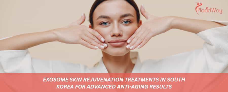 Exosome Skin Rejuvenation Treatments in South Korea 