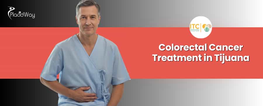 Tratamiento del cáncer colorrectal en Tijuana, México