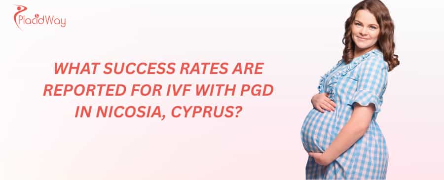 What success rates are reported for IVF with PGD in Nicosia, Cyprus?