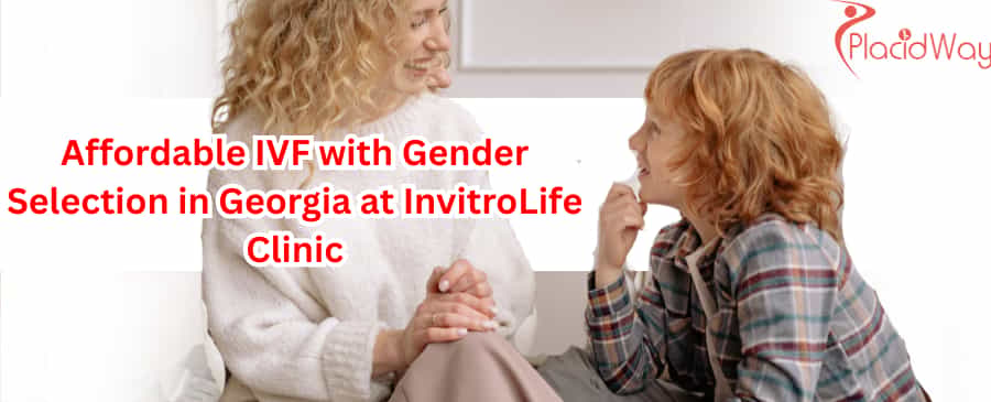 IVF with Gender Selection in Tbilisi, Georgia