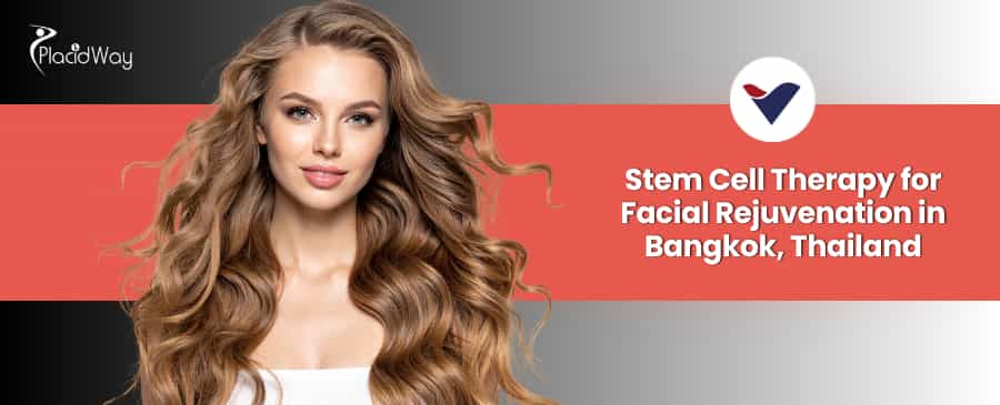 Stem Cell Therapy for Facial Rejuvenation in Bangkok Thailand