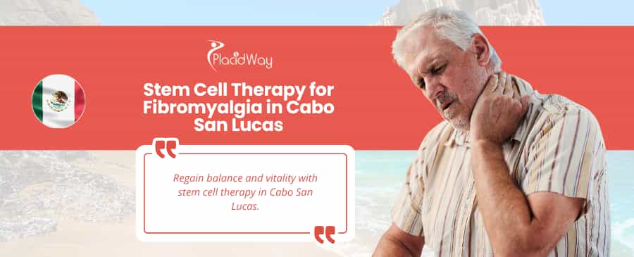 Terapia con células madre para la fibromialgia en Cabo San Lucas, México