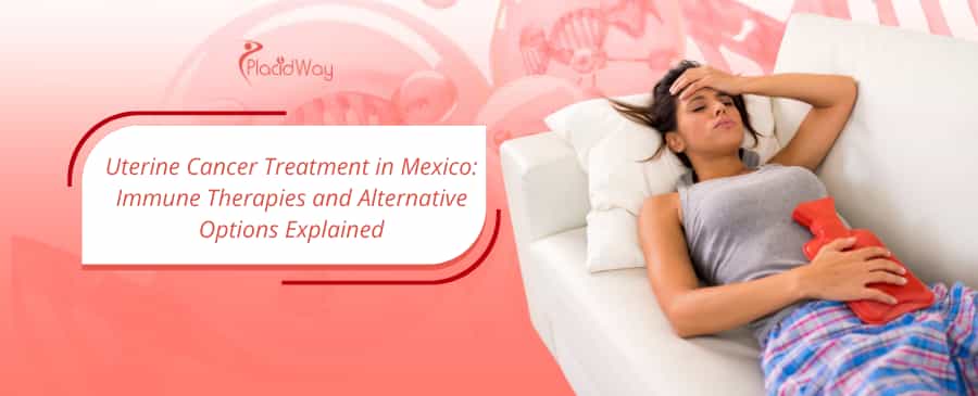 Uterine Cancer Treatment in Mexico