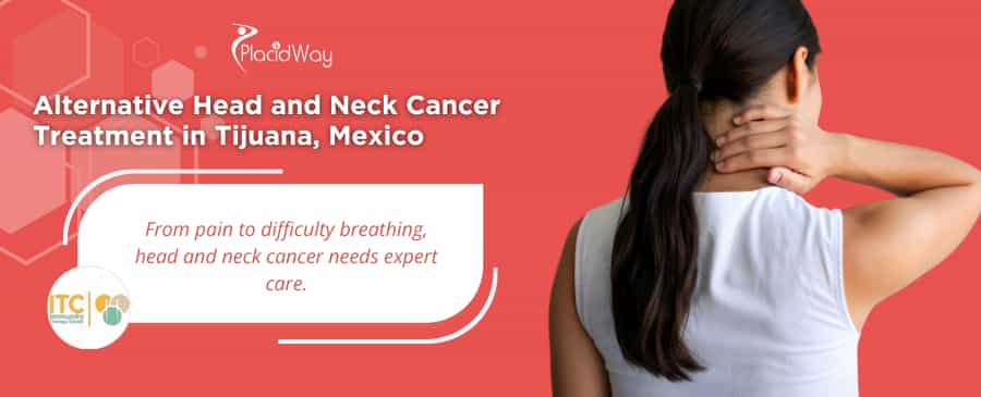 Alternative Head and Neck Cancer Treatment Package in Tijuana, Mexico by ITC
