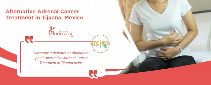 Alternative Adrenal Cancer Treatment Package in Tijuana, Mexico by ITC