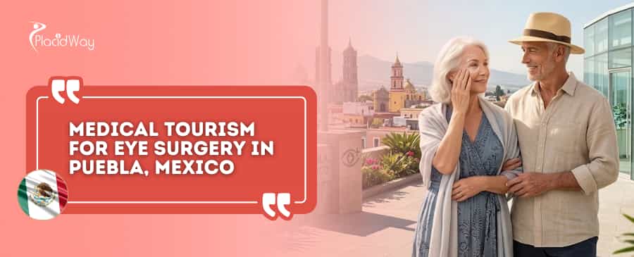 Turismo Médico para Cirugía Ocular en Puebla, México