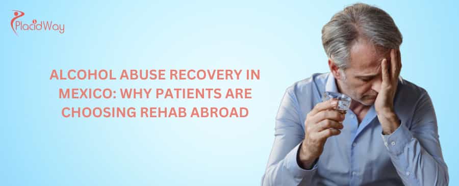 Alcohol Abuse Recovery in Mexico