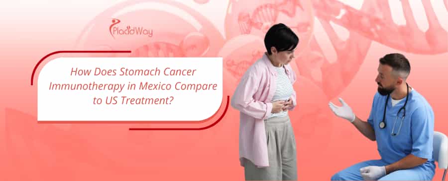 Stomach Cancer Immunotherapy in Mexico